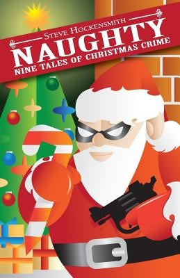 Naughty: Nine Tales of Christmas Crime by Hockensmith, Steve