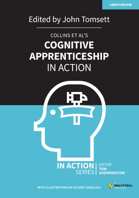 Collins Et Al's Cognitive Apprenticeship in Action by Tomsett, John