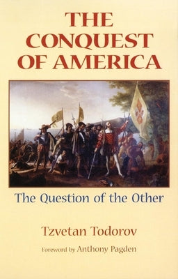 The Conquest of America: The Question of the Other by Todorov, Tzvetan