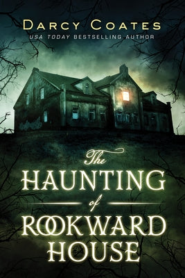 The Haunting of Rookward House by Coates, Darcy