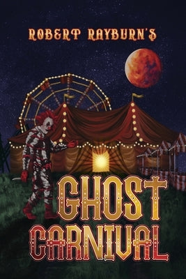 Ghost Carnival by Rayburn, Robert