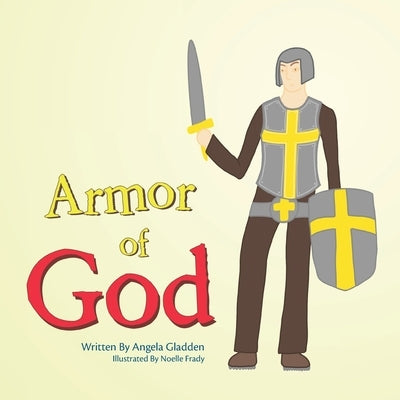 Armor of God by Gladden, Angela