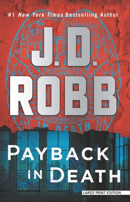 Payback in Death: An Eve Dallas Novel by Robb, J. D.