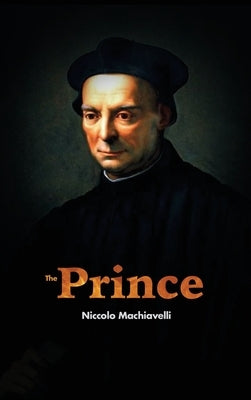 The Prince by Machiavelli, Niccolo