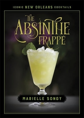 The Absinthe Frappé by Songy, Marielle