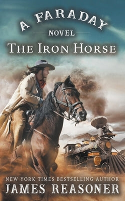 The Iron Horse: A Faraday Novel by Reasoner, James