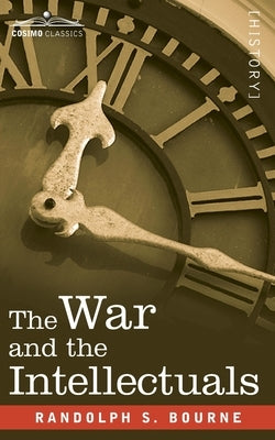 The War and the Intellectuals by Bourne, Randolph