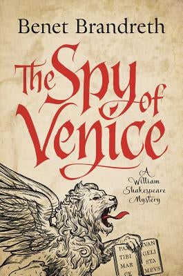 The Spy of Venice: A William Shakespeare Mystery by Brandreth, Benet