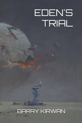 Eden's Trial by Kirwan, Barry