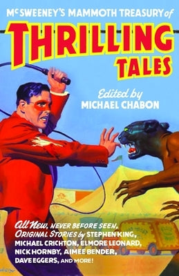 McSweeney's Mammoth Treasury of Thrilling Tales by Chabon, Michael