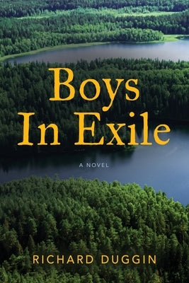 Boys In Exile by Duggin, Richard