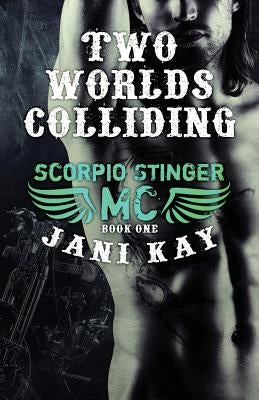 Two Worlds Colliding by Kay, Jani