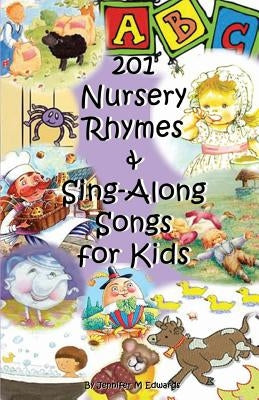 201 Nursery Rhymes & Sing-Along Songs for Kids by Edwards, Jennifer M.