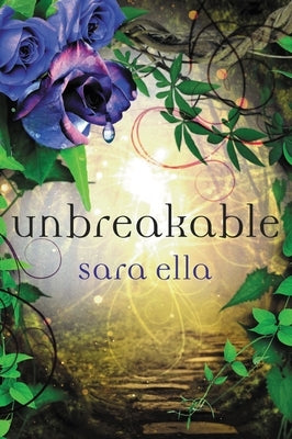 Unbreakable by Ella, Sara