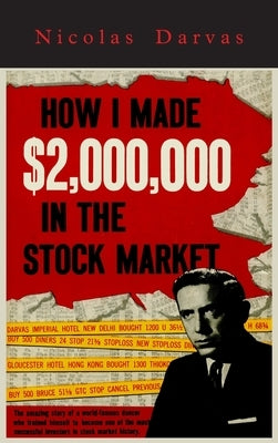 How I Made $2,000,000 in the Stock Market by Darvas, Nicolas