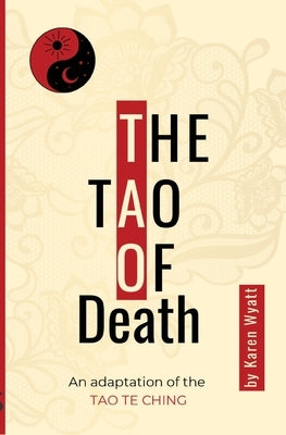 The Tao of Death by Wyatt, Karen