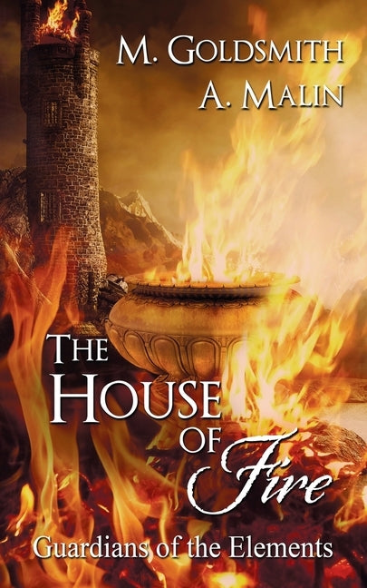 The House of Fire by Goldsmith, M.