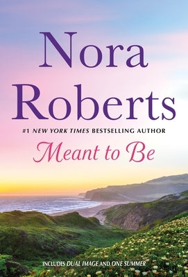 Meant to Be: 2-In-1: Dual Image and One Summer by Roberts, Nora