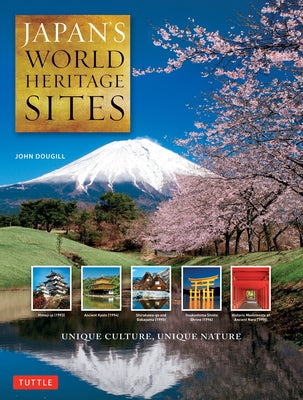Japan's World Heritage Sites: Unique Culture, Unique Nature (Large Format Edition) by Dougill, John