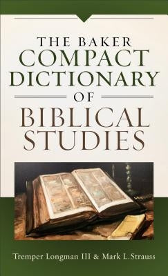 Baker Compact Dictionary of Biblical Studies by Longman, Tremper, III