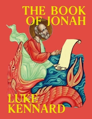 The Book of Jonah by Kennard, Luke
