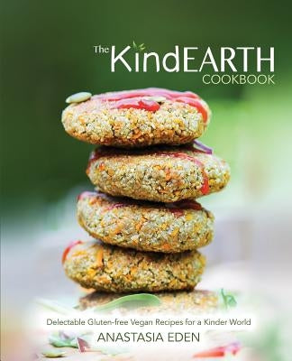 The Kind Earth Cookbook by Eden, Anastasia
