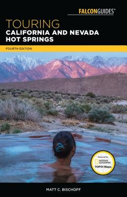 Touring California and Nevada Hot Springs by Bischoff, Matt C.