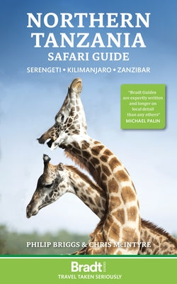 Northern Tanzania: Serengeti, Kilimanjaro, Zanzibar by Briggs, Philip