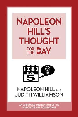 Napoleon Hill's Thought for the Day by Hill, Napoleon