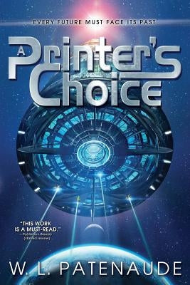 A Printer's Choice by Patenaude, W. L.