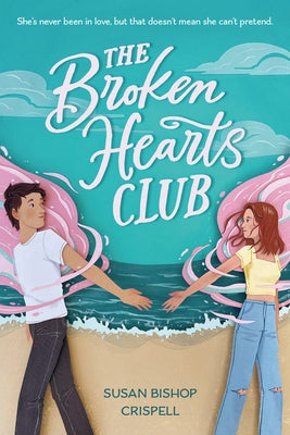 The Broken Hearts Club by Bishop Crispell, Susan