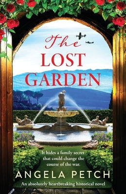 The Lost Garden: An absolutely heartbreaking historical novel by Petch, Angela