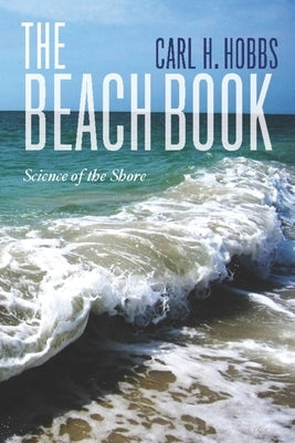 The Beach Book: Science of the Shore by Hobbs, Carl