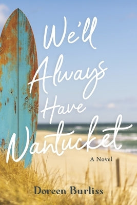 We'll Always Have Nantucket by Burliss, Doreen