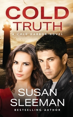 Cold Truth: Cold Harbor - Book 2 by Sleeman, Susan