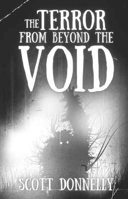The Terror From Beyond The Void by Donnelly, Scott