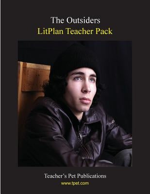 Litplan Teacher Pack: The Outsiders by Collins, Mary B.