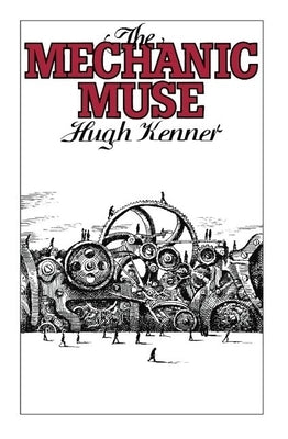 The Mechanic Muse by Kenner, Hugh