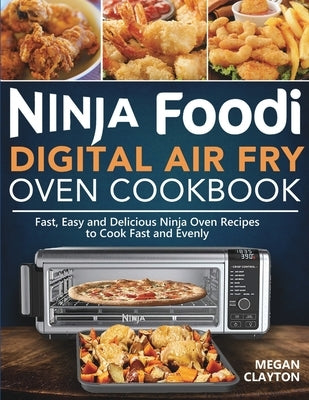Ninja Foodi Digital Air Fry Oven Cookbook by Clayton, Megan