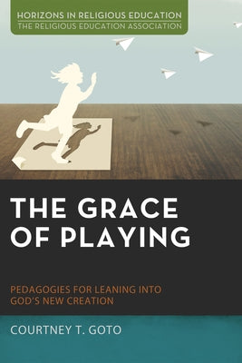 The Grace of Playing by Goto, Courtney T.