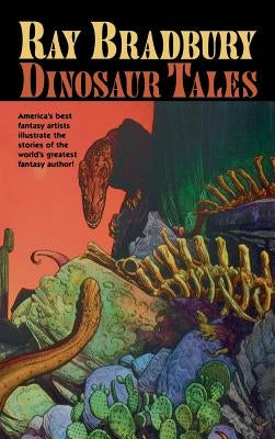 Ray Bradbury Dinosaur Tales by Bradbury, Ray