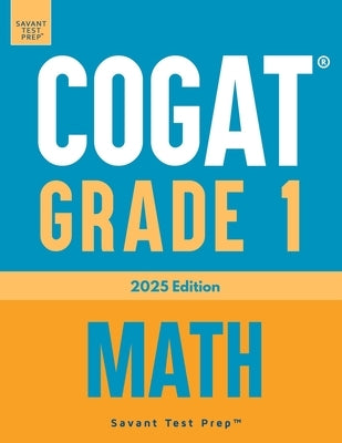 COGAT Grade 1 Math: 3 Practice Tests - Level 7 by Prep, Savant Test
