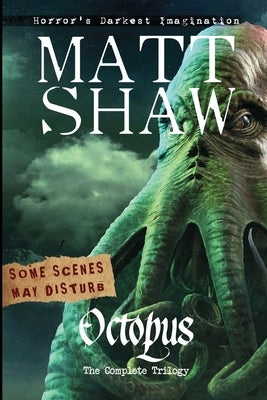 Octopus: The Complete Trilogy by Shaw, Matt