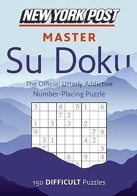 New York Post Master Su Doku: 150 Difficult Puzzles by Sudokusolver Com