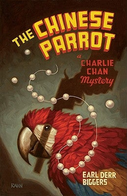 The Chinese Parrot: A Charlie Chan Mystery by Biggers, Earl Derr