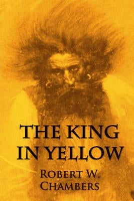 The King in Yellow by Chambers, Robert W.