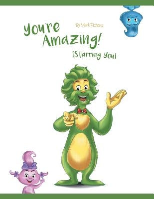 You're Amazing! (Starring You) by Pichora, Mark