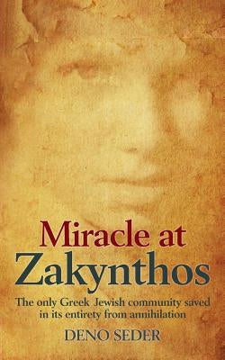 Miracle at Zakynthos: The Only Greek Jewish Community Saved in its Entirety from Annihilation by Seder, Deno