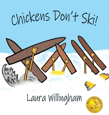 Chickens Don't Ski! by Willingham, Laura