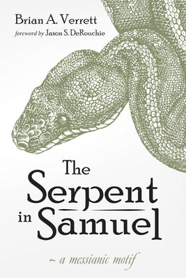 The Serpent in Samuel by Verrett, Brian A.